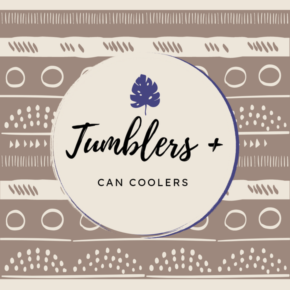 Tumblers & Can Coolers