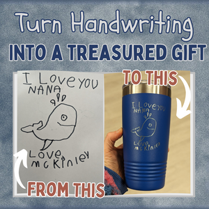 20 oz Tumbler Custom Engraved with Your Child's Handwriting