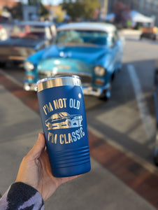 I'm Not old I'm Classic Engraved 20 oz Tumbler