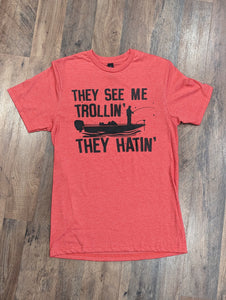 They See Me Trollin' They Hatin' t-shirt