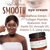 Smooth Eye Cream - Anti-Aging with Caffeine extract, Hyaluranic Acid, collagen peptides, Vitamins C +E, Jojoba Oil