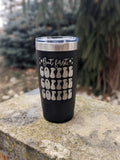 20 oz But First, Coffee Tumbler
